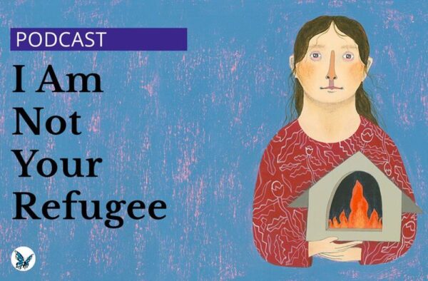 Podcast: Ben Senin Mültecin Değilim